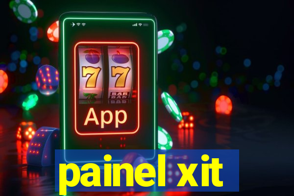 painel xit